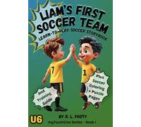 Liam's First Soccer Team: Learn-to-play Soccer Storybook | Plus Coloring and Puzzle Activities | And, Training Session Guide