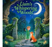 Liam's Whispering Woods: A Personalized Bedtime Storybook for Babies & Kids: Personalized Children's Bedtime Story Book for Liam | Perfect Birthday ... Rhymes to Drift Into Sweet Dreams Every Night