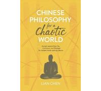 Lian Chen Chinese Philosophy for a Chaotic World (Tascabile)