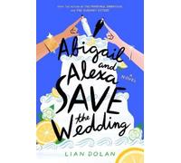 Lian Dolan Abigail and Alexa Save the Wedding (Copertina rigida)