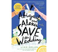 Lian Dolan Abigail and Alexa Save the Wedding (Tascabile)