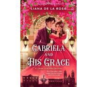Liana De la Rosa Gabriela and His Grace (Tascabile)