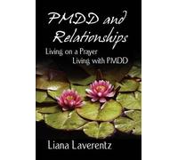 Liana Laverentz PMDD and Relationships (Tascabile)