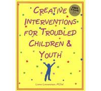 Liana Lowenstei Creative Interventions for Troubled Children & Yout (Tascabile)