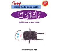 Liana Lowenstein Cory Helps Kids Cope with Grief (Tascabile)