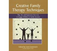 Liana Lowenstein Creative Family Therapy Techniques (Tascabile)