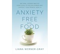 Liana Werner-Gray Anxiety-Free with Food (Tascabile)