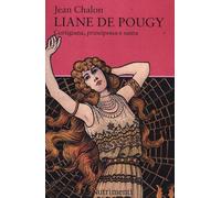 Liane de Pougy. Cortigiana, principessa e santa