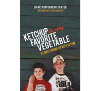 Liane Kupferberg Carter Ketchup is My Favorite Vegetable (Tascabile)