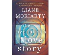 Liane Moriarty The Hypnotist's Love Story (Tascabile)