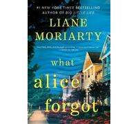 Liane Moriarty What Alice Forgot (Tascabile)