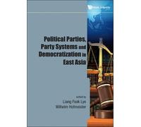 Liang Fook Lye Political Parties, Party Systems And Democrati (Copertina rigida)
