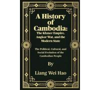 Liang Wei Hao A History of Cambodia (Tascabile)