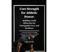 Liang Wei Hao Core Strength for Athletic Power (Tascabile)