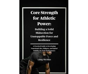 Liang Wei Hao Core Strength for Athletic Power (Tascabile)
