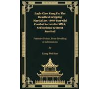 Liang Wei Hao Eagle Claw Kung Fu (Tascabile)