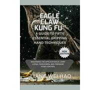 Liang Wei Hao Eagle Claw Kung Fu (Tascabile)