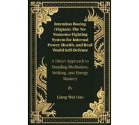 Liang Wei Hao Intention Boxing (Yiquan) (Tascabile)