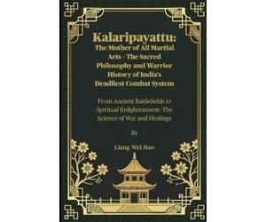 Liang Wei Hao Kalaripayattu (Tascabile)