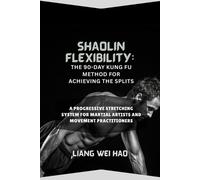 Liang Wei Hao Shaolin Flexibility (Tascabile)