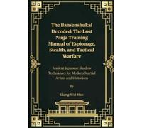Liang Wei Hao The Bansenshukai Decoded (Tascabile)