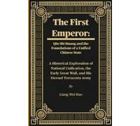 Liang Wei Hao The First Emperor: Qin Shi Huang and the Foundations o (Tascabile)