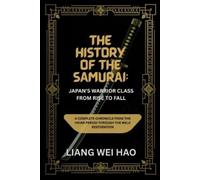 Liang Wei Hao The History of the Samurai (Tascabile)