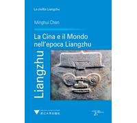 Liangzhu. La Cina e il mondo nell'epoca Liangzhu - 2023 - Pedrini