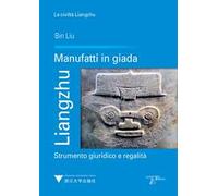 Liangzhu. Manufatti in giada. Strumento giuridico e regalità - 20