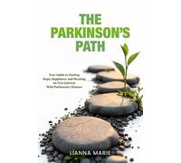 Lianna Marie The Parkinson's Path (Tascabile) All about Parkinson's