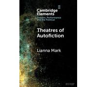 Lianna Mark Theatres of Autofiction (Tascabile)