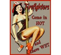 LIANTSH Targa decorativa da parete, stile retrò, vintage, con scritta "Firefighters Come in Hot and Leave Wet Pin Up Girl", per San Valentino, casa, bar, pub, cucina, ristorante, 30,5 x 20,3 cm