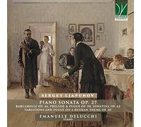 Liapounov, Sergueï : Sonates pour piano Op.27 et autres oeuvres pour piano