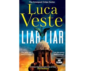 Liar Liar: Get hooked on the biggest new crime series of 2026 - a nail-shredding, pulse-pounding rollercoaster ride from master thriller writer, Luca Veste: Book 1