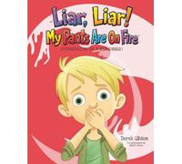 Liar Liar, My Pants Are On Fire!: (Confessions of a Big Fibber)