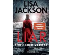 Liar - Tödlicher Verrat: Thriller | SPIEGEL Bestseller-Autorin