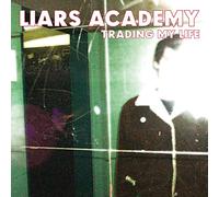 Liars Academy - Trading My Life + First Demo Ep