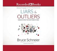 Liars and Outliers: Enabling the Trust that Society Needs to Thrive