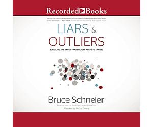 Liars and Outliers: Enabling the Trust That Society Needs to Thrive