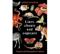 Liars, cheats and copycats: Trickery and deception in nature