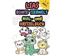LIAS BUNTE TIERWELT: Mal- und Kritzelbuch