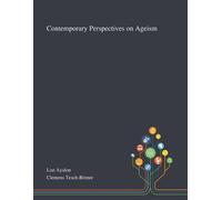 Liat Ayalon Clemens Tesch-Römer Contemporary Perspectives on Ageism (Tascabile)