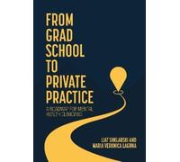 Liat Shklarski Maria Veronica Lag From Grad School to Private Pract (Tascabile)