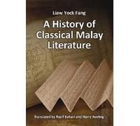 Liaw Yock Fang A History of Classical Malay Literature (Tascabile)