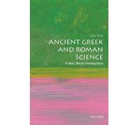Liba Taub Ancient Greek and Roman Science (Tascabile) Very Short Introductions