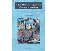 Liban. Mémoires fragmentées d’une guerre obsédante: L’anamnèse dans la production culturelle francophone (2000-2015): 22