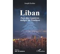 Liban: Pays des Lumières malgré les Ténèbres