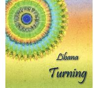 Libana - Turning Songs Of Earth Reverence & Peace