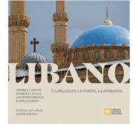 Libano. La bellezza, le ferite, la speranza