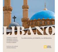 Libano. La bellezza, le ferite, la speranza